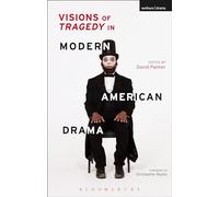 Visions of Tragedy in Modern American Drama: From O'neill to the Twenty-first Century