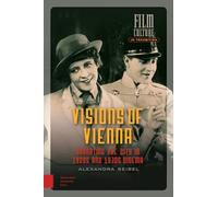 Visions of Vienna: Narrating the City in 1920s and 1930s Cinema (Film Culture in Transition)