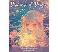 Visions of Virgo: A collection of 34 Virgo of the Zodiac coloring pages for adults. (Zodiac Coloring Books for Adults)
