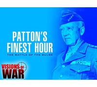 Visions of War: Patton's Finest Hour - The Battle Of The Bulge