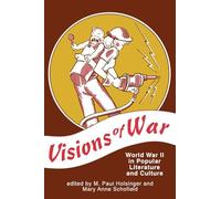 Visions of War: World War II in Popular Literature and Culture