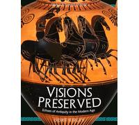 Visions Preserved: Echoes of Antiquity in the Modern Age (Stylus & Sword)
