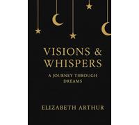 Visions & Whispers: A Journey Through Dreams