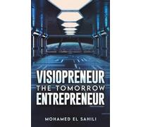 Visiopreneur: The Tomorrow Entrepreneur