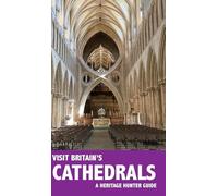 Visit Britain's Cathedrals: A guidebook and logbook for visiting 97 cathedrals in England, Wales and Scotland: 1 (Visit Britain's Heritage)