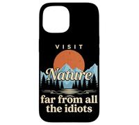 Visit Nature Far From All The Idiots Funny Hiking Camping Case for iPhone 15