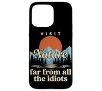 Visit Nature Far From All The Idiots Funny Hiking Camping Case for iPhone 15 Pro Max