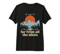 Visit Nature Far from All The Idiots Funny Hiking Camping Premium T-Shirt