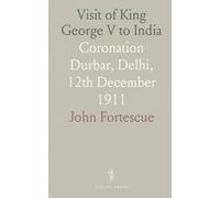 Visit of King George V to India: Coronation Durbar, Delhi, 12th December 1911
