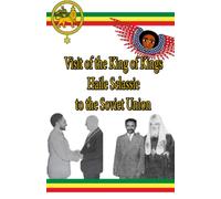 Visit of the King of Kings Haile Selassie to the Soviet Union