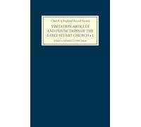Visitation Articles and Injunctions of the Early Stuart Church, Volume I