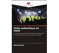 Visite authentique du stade: Les nouvelles formes de diffusion dans le football professionnel et les vieux problèmes liés à la commercialisation centralisée