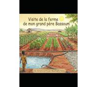 Visite de la ferme de mon grand-père Bassoum (Aventures de Moustapha Nokho)