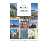 VISITER DJERBA: Guide de voyage (Guides de voyage)