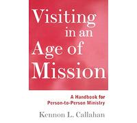 Visiting in an Age of Mission: A Handbook for Person-to-Person Ministry