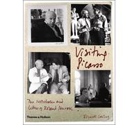 Visiting Picasso: Notebooks and Lette: The Notebooks and Letters of Roland Penrose