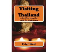 Visiting Thailand: A brief but essential guide for the foreign man.