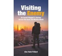 Visiting the Enemy: An Israeli Vlogger’s Journey Across the Arab and Muslim World