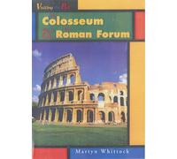 Visiting the Past Roman Forum & Colosseum