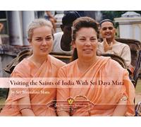Visiting the Saints of India with Sri Daya Mata