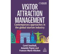 Visitor Attraction Management : Contemporary Approaches in the Global Tourism Industry