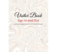 Visitor Book Sign In and Out: Guest Register Log Book for Recording Visitor Activity in the Business, Offices, Workplace, Front Desk Security & More
