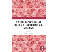 Visitor Experience at Holocaust Memorials and Museums