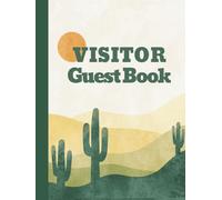 Visitor Guest Book: Boho Vacation Rental Logbook, Cactus-Themed Diary, & Bohemian Memory Journal for Guests to Sign-In and Record Memories at Their ... Ranch Stay, Condo, or Country Style Home