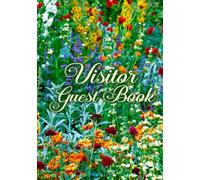 Visitor Guest Book for Vacation Rentals: Short-Term Stay Keepsake for Airbnb, VRBO & Holiday Homes: A Guest Record for Garden Cottages, Country Homes & Botanical Retreats