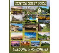 VISITOR GUEST BOOK: WELCOME TO YORKSHIRE! For Guest House, Holiday Rentals, Bed & Breakfast, Airbnb, Holiday Lets, Cottage, Holiday Home. Guest Comments Book, Visitor Comments Book.