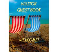 Visitor GuestBook Welcome: Visitor Guest Book Beach House, Beach Home, Seaside, Coastal, Ocean, Nautical. Visitor Comments Book.