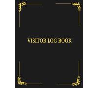 Visitor Log Book: Guest Sign-In Register for Offices, Hotels, Schools, Clinics, and Events: Elegant Guest Sign-In Sheet with Simple Layout | Visitor Record Book for Security & Attendance Tracking