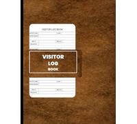 Visitor Log Book: Recording Visitor Details, Time In & Out, Purpose of Visit, and Signatures