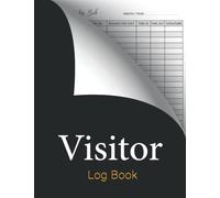 Visitor Log Book: Track And Trace Visitor Log Book | Register | Record Visitor Date, Name, Phone, Time In & Out, Signature Etc. | ... Houses, school, Meetings, Reception Desk -120 Pages (8.5" x 11")