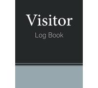 Visitor Log Book: Track And Trace Visitor Log Book | Register | Record Visitor Date, Name, Phone, Time In & Out, Signature Etc. | ... Houses, school, Meetings, Reception Desk -120 Pages (8.5" x 11")