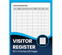 Visitor Register 8.5 X 11 inches 120 Pages: Professional Visitor Logbook & Guest Sign-In Book for Offices, Schools, Hotels, Gyms, and Small Businesses ... Log, Security & Daily Visitor Tracking