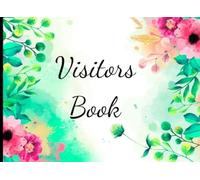 Visitors Book: Nursing Home Visitor Guest Book for Logging Name and Date, Floral
