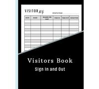 Visitors Book Sign In and Out: Visitor Log Book Register for Business , Record Visitor Date, Name, Time In and Out, Signature..., Track And Trace Visitor Log Book