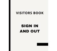 Visitors Book Sign In and Out: Visitor Log Book Register for Business , Record Visitor Date, Name, Time In and Out, Signature..., Track And Trace Visitor Log Book