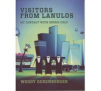 Visitors From Lanulos: My Contact With Indrid Cold [Large Format Illustrated]