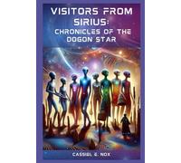 Visitors from Sirius: Chronicles of the Dogon Star