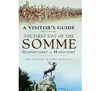 Visitor's Guide - The First Day of the Somme: Gommecourt to Maricourt (Battle Lines)