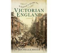 Visitor's Guide to Victorian England
