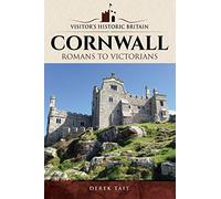 Visitors' Historic Britain: Cornwall: Romans to Victorians