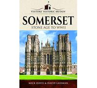 Visitors' Historic Britain: Somerset: Romans to Victorians
