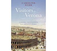 Visitors to Verona: Lovers, Gentlemen and Adventurers