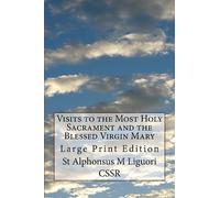 Visits to the Most Holy Sacrament and the Blessed Virgin Mary: Large Print Edition