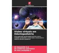 Visões virtuais em Odontopediatria: Uma exploração aprofundada da forma como a realidade aumentada e virtual está a revolucionar a medicina dentária pediátrica