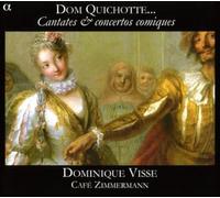 Visse Dominique - Cafe Zimmermann: Dom Quichotte