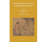 Visual and Material Cultures in Middle Period China: 137 (Sinica Leidensia)